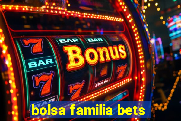 bolsa familia bets